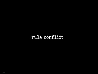 rule conflict
144
 