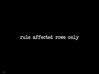rule affected rows only
148
 