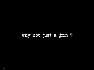 why not just a join ?
190
 