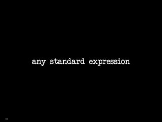 any standard expression
84
 