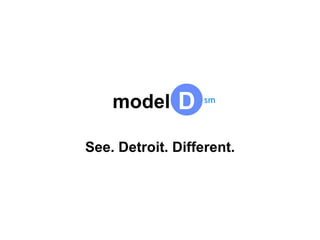 model See. Detroit. Different. D sm 