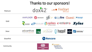 Platinum
Gold
Silver
SharePint
Community
Thanks to our sponsors!
 