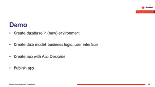 Demo
• Create database in (new) environment
• Create data model, business logic, user interface
• Create app with App Designer
• Publish app
23Model-Driven Apps with PowerApps
 