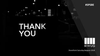 SharePoint Saturday Belgium 2018
#SPSBE
 