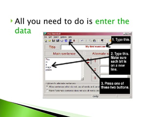  All
    you need to do is enter the
 data
 
