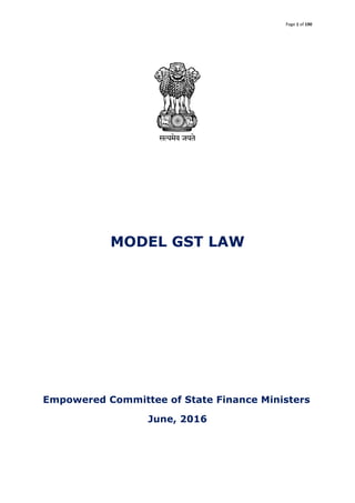 Page	1	of	190	
	
	
	
MODEL GST LAW
Empowered Committee of State Finance Ministers	
June, 2016
 