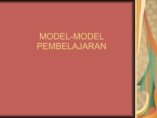 MODEL-MODEL PEMBELAJARAN 