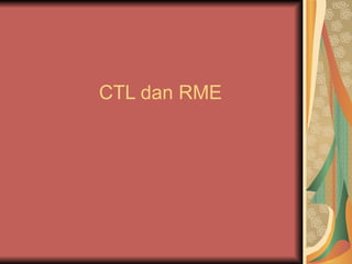 CTL dan RME 