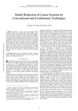 World Academy of Science, Engineering and Technology
International Journal of Electrical, Electronic Science and Engineering Vol:3 No:11, 2009

Model Reduction of Linear Systems by
Conventional and Evolutionary Techniques
S. Panda, S. K. Tomar, R. Prasad, C. Ardil

International Science Index 35, 2009 waset.org/publications/9493

Abstract—Reduction of Single Input Single Output (SISO)
continuous systems into Reduced Order Model (ROM), using a
conventional and an evolutionary technique is presented in this paper.
In the conventional technique, the mixed advantages of Mihailov
stability criterion and continued fraction expansions (CFE) technique
is employed where the reduced denominator polynomial is derived
using Mihailov stability criterion and the numerator is obtained by
matching the quotients of the Cauer second form of Continued
fraction expansions. In the evolutionary technique method Particle
Swarm Optimization (PSO) is employed to reduce the higher order
model. PSO method is based on the minimization of the Integral
Squared Error (ISE) between the transient responses of original
higher order model and the reduced order model pertaining to a unit
step input. Both the methods are illustrated through numerical
example.

Keywords—Reduced Order Modeling, Stability, Continued
Fraction Expansions, Mihailov Stability Criterion, Particle Swarm
Optimization, Integral Squared Error.
I. INTRODUCTION

R

EDUCTION of high order systems to lower order models
has been an important subject area in control engineering
for many years. The mathematical procedure of system
modeling often leads to detailed description of a process in the
form of high order differential equations. These equations in
the frequency domain lead to a high order transfer function.
Therefore, it is desirable to reduce higher order transfer
functions to lower order systems for analysis and design
purposes.
Bosley and Lees [1] and others have proposed a method of
reduction based on the fitting of the time moments of the
system and its reduced model, but these methods have a
serious disadvantage that the reduced order model may be
unstable even though the original high order system is stable.
To overcome the stability problem, Hutton and Friedland [2],
_____________________________________________
S. Panda is working as a Professor in the Department of Electrical and
Electronics Engineering, NIST, Berhampur, Orissa, India, Pin: 761008.
(e-mail: panda_sidhartha@rediffmail.com ).
S. K. Tomar is a research scholar in the department of Electrical
engineering, Indian Institute of Technology, Roorkee 247667, Uttarakhand,
India (e-mail: shivktomar@gmail.com ).
R. Prasad is working as an Associate Professor in the Department of
Electrical Engineering, Indian Institute of Technology, Roorkee 247 667
Uttarakhand, India (e-mail: rpdeefee@ernet.in)
C. Ardil is with National Academy of Aviation, AZ1045, Baku,
Azerbaijan, Bina, 25th km, NAA (e-mail: cemalardil@gmail.com).

Appiah [3] and Chen et. al. [4] gave different methods, called
stability based reduction methods which make use of some
stability criterion. Other approaches in this direction include
the methods such as Shamash [5] and Gutman et. al. [6].
These methods do not make use of any stability criterion but
always lead to the stable reduced order models for stable
systems. Some combined methods are also given for example
Shamash [7], Chen et. al. [8] and Wan [9]. In these methods
the denominator of the reduced order model is derived by
some stability criterion method while the numerator of the
reduced model is obtained by some other methods [6, 8, 10].
In recent years, one of the most promising research fields
has been “Evolutionary Techniques”, an area utilizing
analogies with nature or social systems. Evolutionary
techniques are finding popularity within research community
as design tools and problem solvers because of their versatility
and ability to optimize in complex multimodal search spaces
applied to non-differentiable objective functions. Recently, the
particle swarm optimization (PSO) technique appeared as a
promising algorithm for handling the optimization problems.
PSO is a population-based stochastic optimization technique,
inspired by social behavior of bird flocking or fish schooling
[11]. PSO shares many similarities with the genetic algorithm
(GA), such as initialization of population of random solutions
and search for the optimal by updating generations. However,
unlike GA, PSO has no evolution operators, such as crossover
and mutation. One of the most promising advantages of PSO
over the GA is its algorithmic simplicity: it uses a few
parameters and is easy to implement [12].
In the present paper, two methods for order reduction of
Single Input Single Output (SISO) continuous systems are
presented. In the first method, the mixed advantages of
Mihailov stability criterion [13] and continued fraction
expansions (CFE) technique [14] is employed where the
reduced denominator polynomial is derived using Mihailov
stability criterion and the numerator is obtained by matching
the quotients of the Cauer second form of Continued fraction
expansions. The Mihailov stability criterion is to improve the
Pade approximation method, to the general case. In this
method, several reduced models can be obtained depending
upon the different values of the constant 2 in the model and
bring the Mihailov frequency characteristic of the reduced
model to approximate that of the original system at the low
frequency region. In the second method, PSO is employed for
the order reduction where both the numerator and denominator
coefficients of LOS are determined by minimizing an ISE
error criterion.

73

 