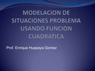 Prof. Enrique Huapaya Gomez
 