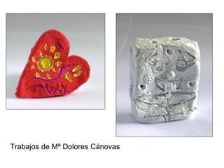 Trabajos de Mª Dolores Cánovas 