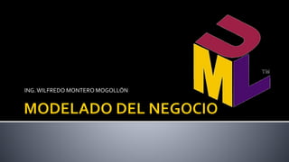 ING.WILFREDO MONTERO MOGOLLÓN
 