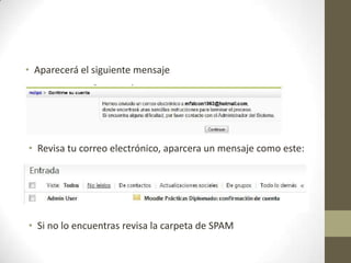 • Aparecerá el siguiente mensaje




• Revisa tu correo electrónico, aparcera un mensaje como este:




• Si no lo encuentras revisa la carpeta de SPAM
 