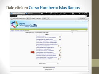 Dale click en Curso Humberto Islas Ramos
 
