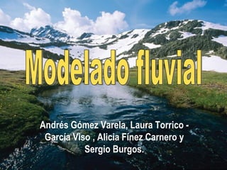 Andrés Gómez Varela, Laura Torrico -García Viso , Alicia Fínez Carnero y Sergio Burgos. Modelado fluvial 