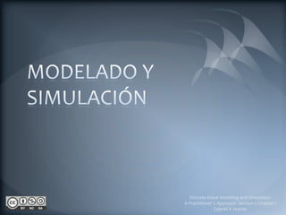 Discrete-Event Modeling and Simulation:
A Practitioner´s Approach. Section 1, Chapter 1
               Gabriel A Wainer
 