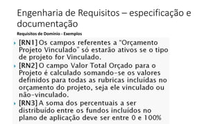 Engenharia de Requisitos – especificação e
documentação
Requisitos de Domínio - Exemplos
 