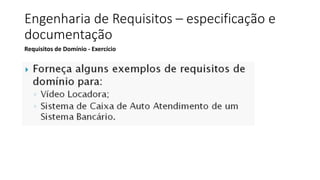 Engenharia de Requisitos – especificação e
documentação
Requisitos de Domínio - Exercício
 