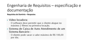 Engenharia de Requisitos – especificação e
documentação
Requisitos de Domínio – Respostas
 