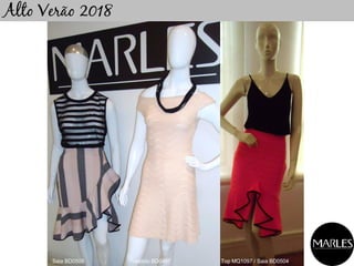 Alto Verão 2018
Saia BD0508 Top MQ1097 / Saia BD0504Vestido BD0497
 
