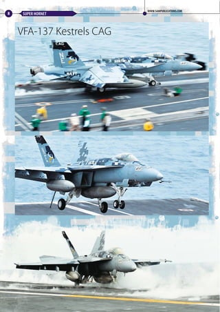 8 SUPER HORNET
WWW.SAMPUBLICATIONS.COM
VFA-137 Kestrels CAG
06-09-Kestrel-MA-0117.indd 8 11/12/2016 15:17
 