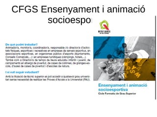 CFGS Ensenyament i animació
socioesportiva
 