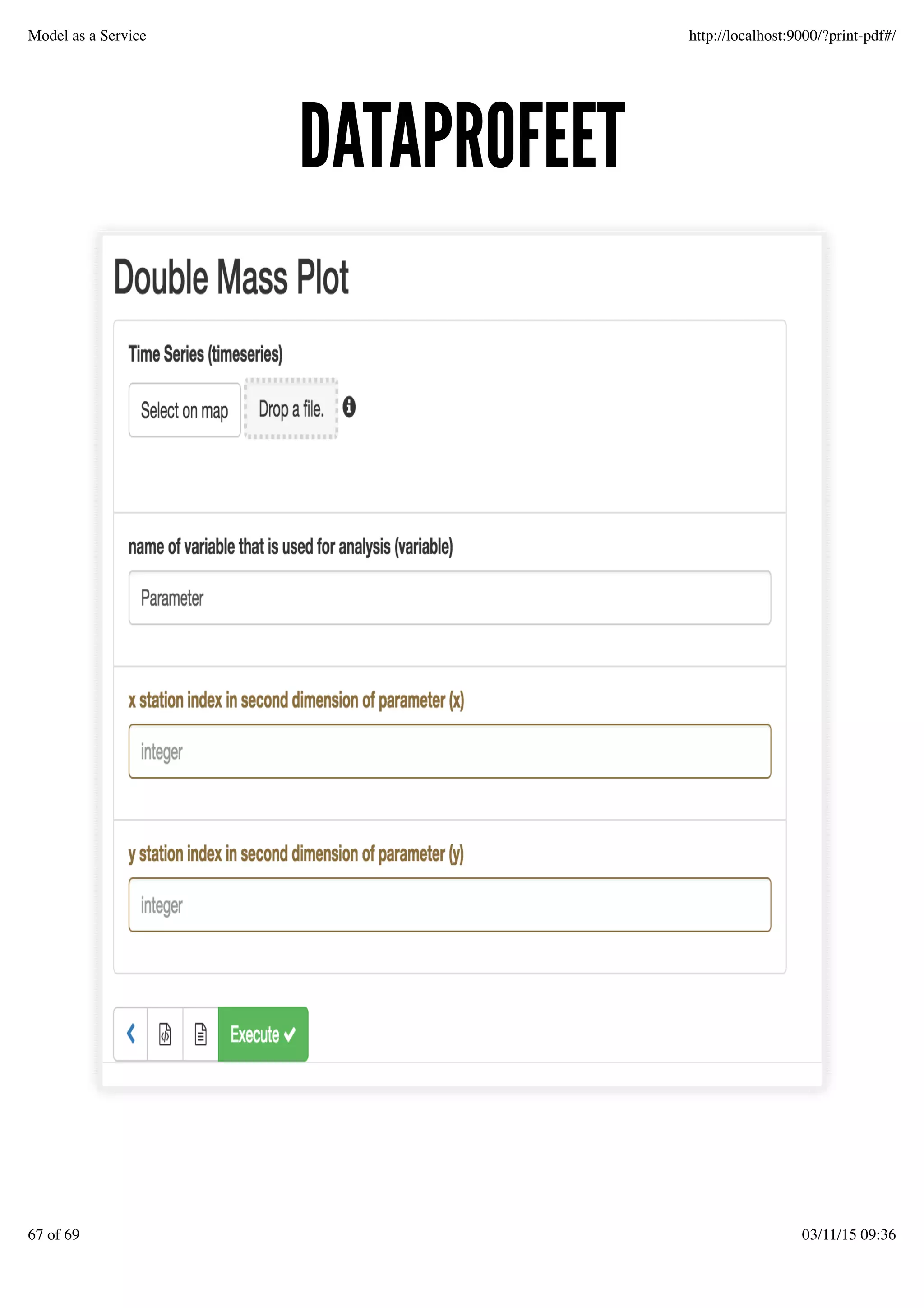 DATAPROFEETDATAPROFEET
Model as a Service http://localhost:9000/?print-pdf#/
67 of 69 03/11/15 09:36
 
