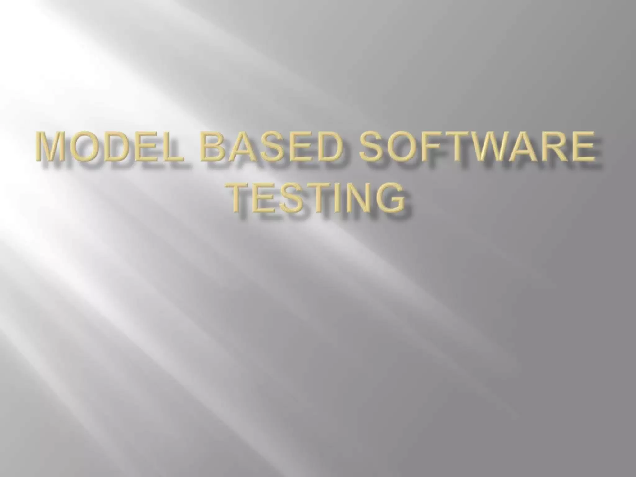 Model based software testing presentation PPT