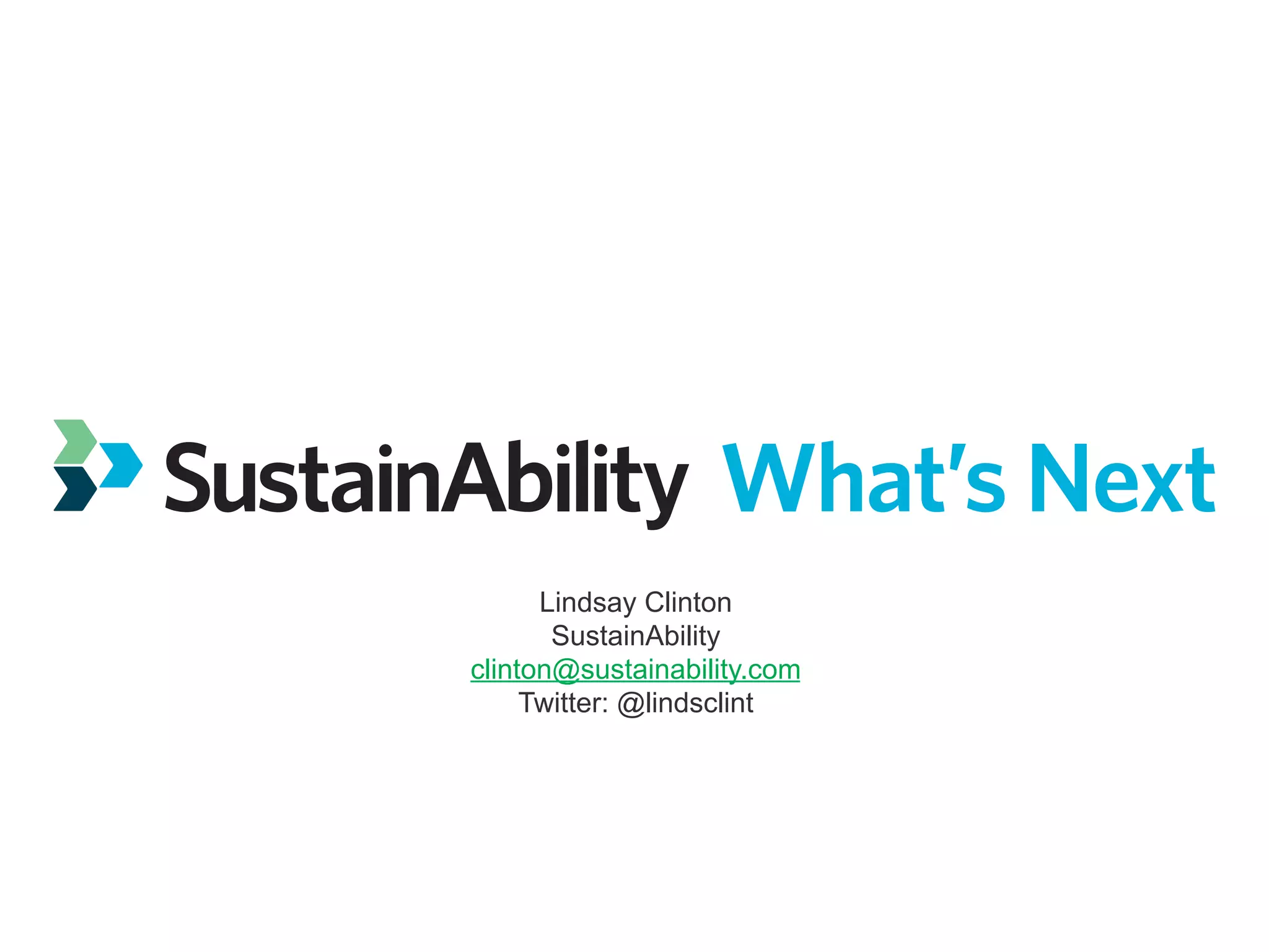 Lindsay Clinton
SustainAbility
clinton@sustainability.com
Twitter: @lindsclint
 