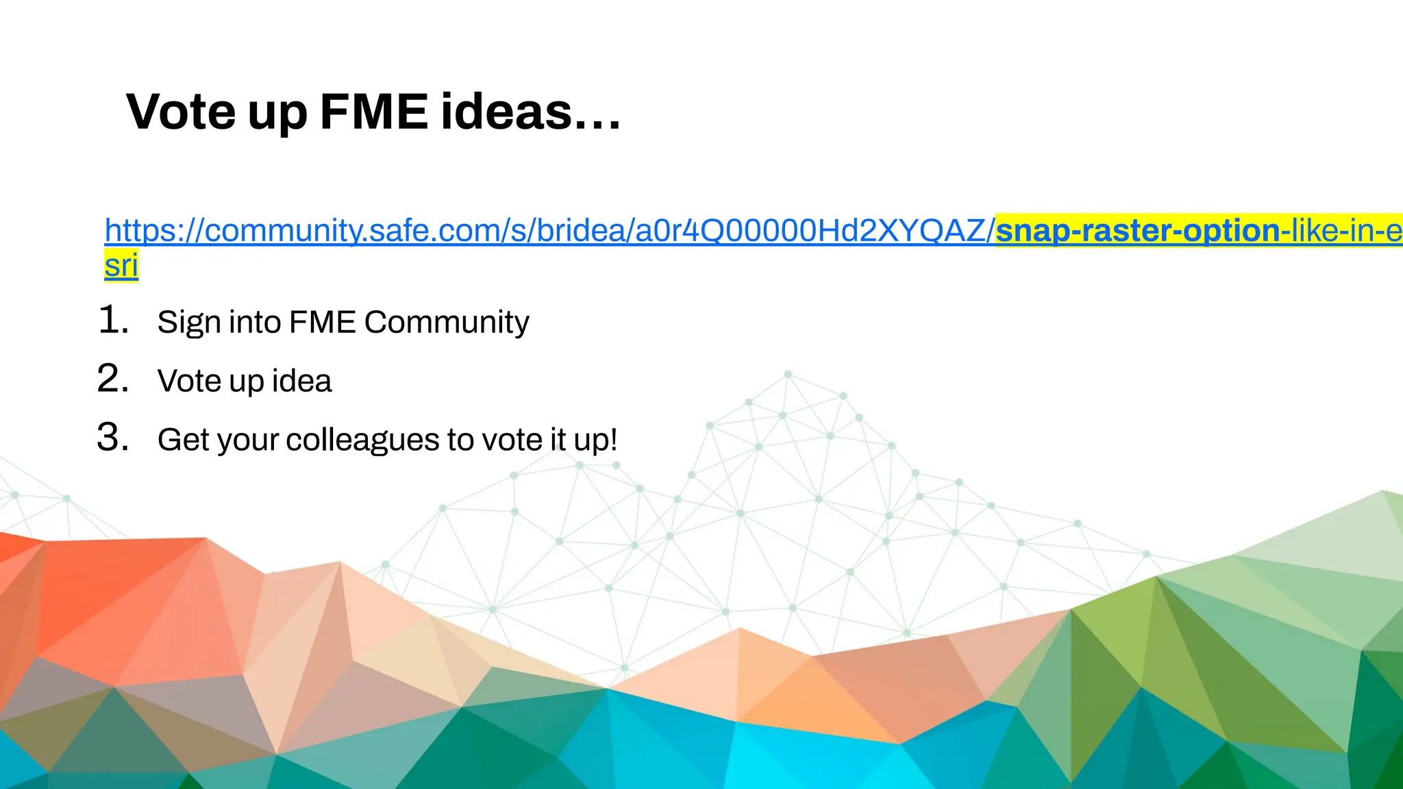 Vote up FME ideas…
https://community.safe.com/s/bridea/a0r4Q00000Hd2XYQAZ/snap-raster-option-like-in-e
sri
1. Sign into FME Community
2. Vote up idea
3. Get your colleagues to vote it up!
 