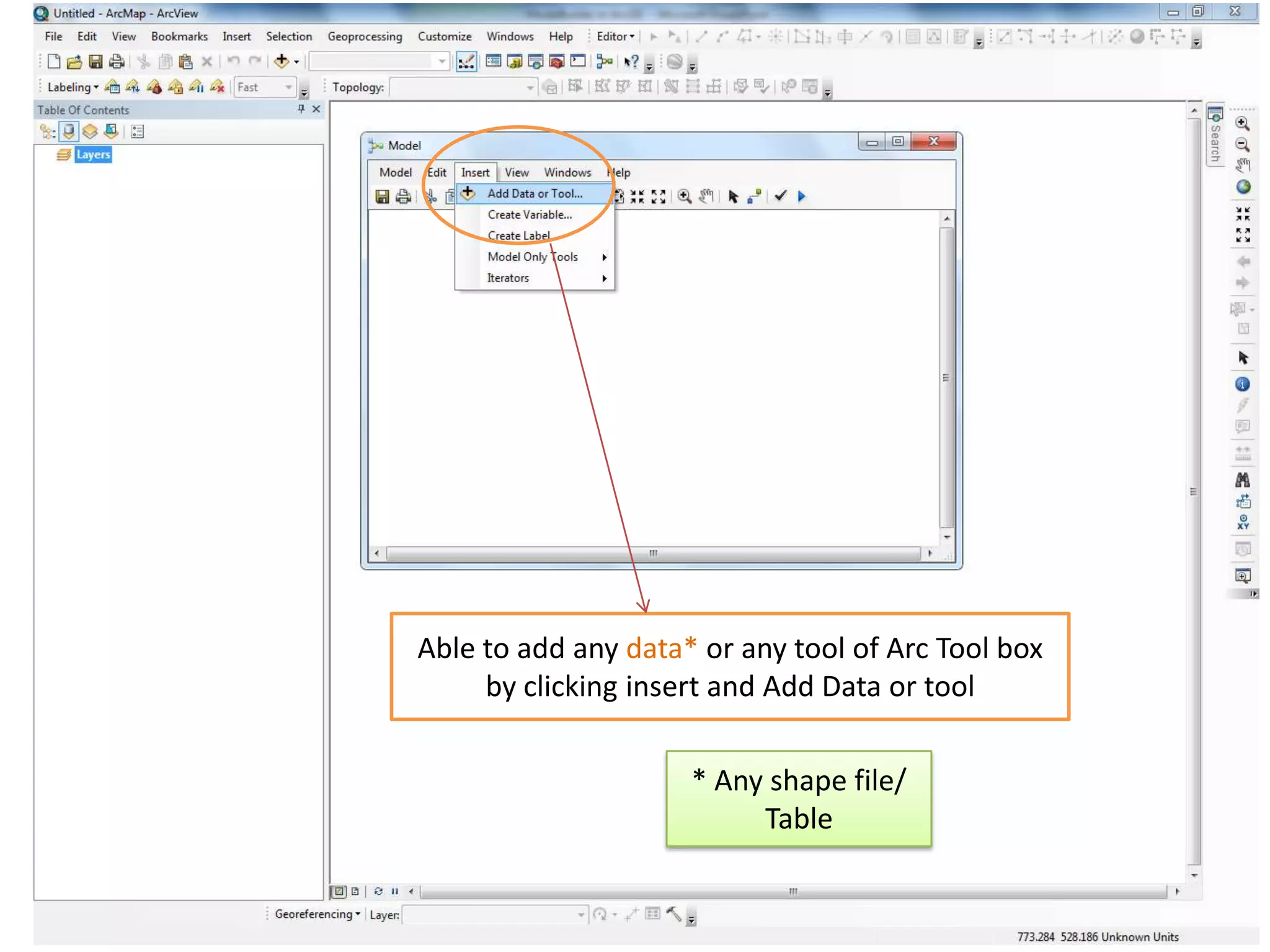 Able to add any data* or any tool of Arc Tool box
     by clicking insert and Add Data or tool

                     * Any shape file/
                          Table
 