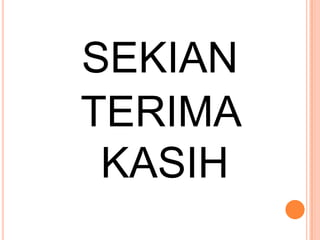SEKIAN
TERIMA
 KASIH
 