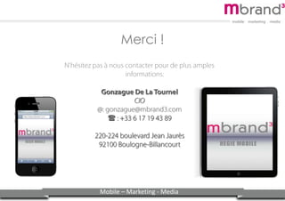 Mobile – Marketing - Media
Merci !
