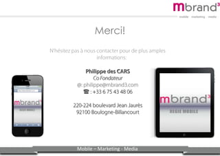Mobile – Marketing - Media
Merci!

 