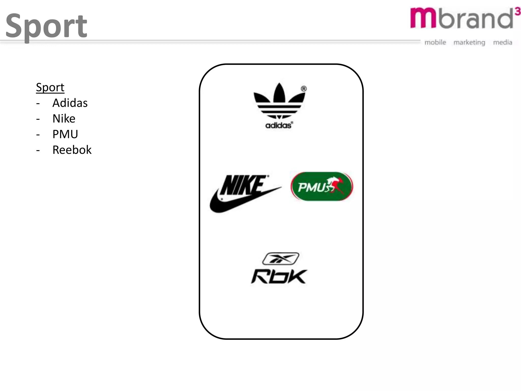 Sport
Sport
- Adidas
- Nike
- PMU
- Reebok