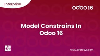 Model Constrains In
Odoo 16
 