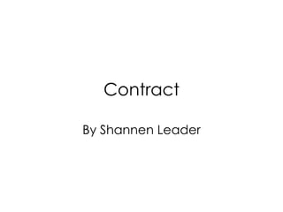 Contract

By Shannen Leader
 