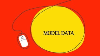 MODEL DATA
 