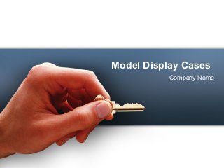 Model Display Cases
           Company Name
 