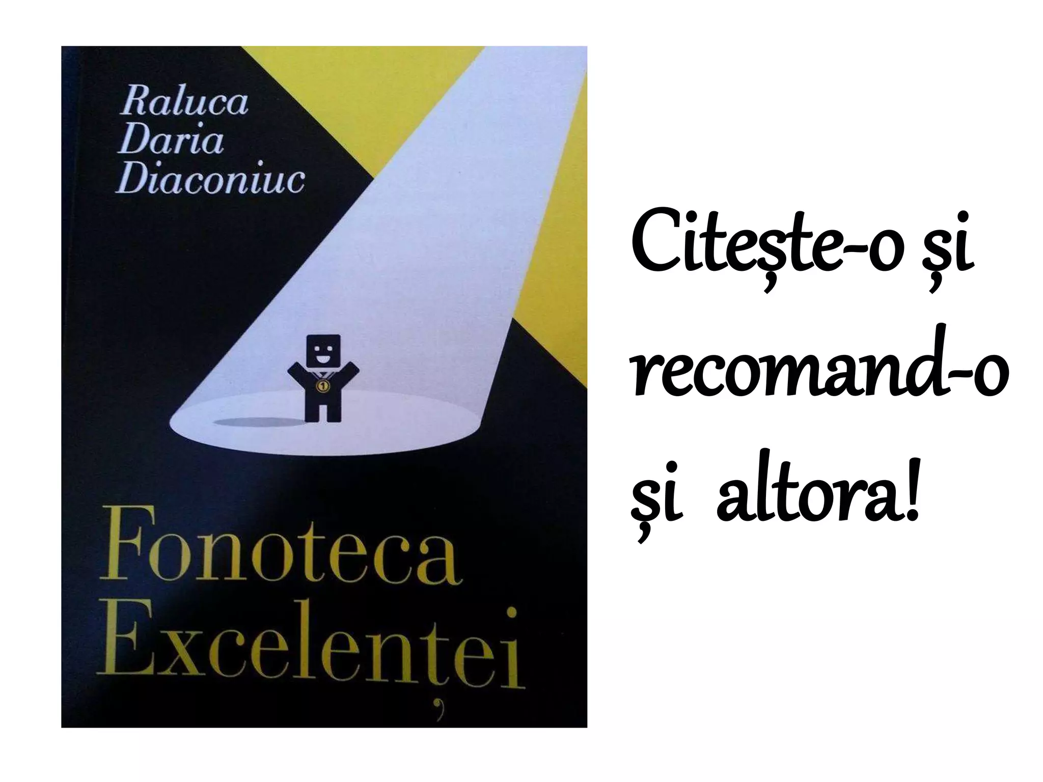 Citește-o și
recomand-o
și altora!
 