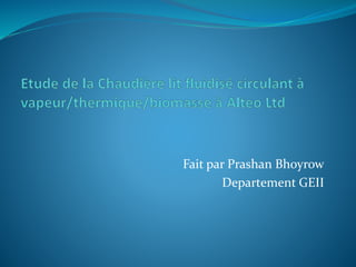 Fait par Prashan Bhoyrow
Departement GEII
 