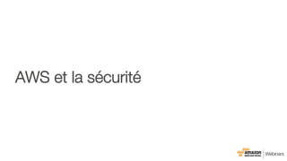 AWS et la sécurité
 