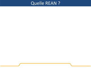 Quelle REAN ?