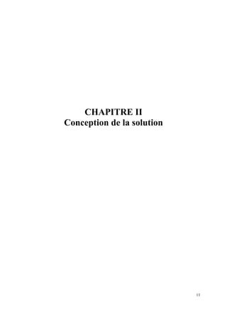 CHAPITRE II
Conception de la solution




                            13
 