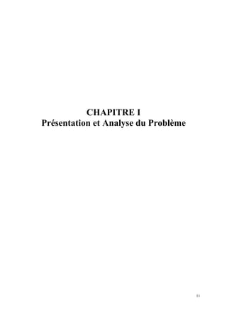 CHAPITRE I
Présentation et Analyse du Problème




                                      11
 