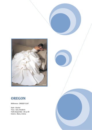  

 

 

 

 

 

 




                                 




OREGON
 
Référence : ORE007-5147 
 
Style : Bustier 
Tissu : Soie, Broderie 
Taille disponible : 36 au 44 
Coloris : Blanc, Crème 
 
 
 