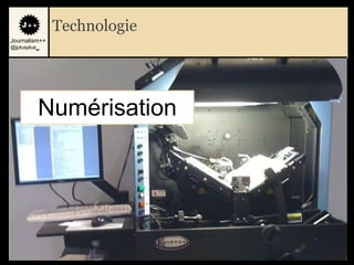 Technologie
Journalism++
@jplusplus_




          Numérisation




                             5
 