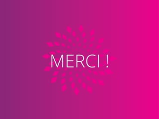 MERCI !
 