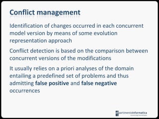 Conflict managementIdentification of changes occurred in each concurrent model version by means of some evolution representation approach