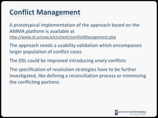 Conflict specification semanticsFor each DifferenceElement…… matching rules for metaattributes are applied… matching rules for structural properties (including relations) are applied